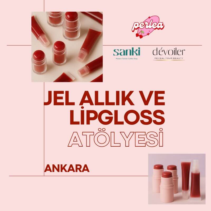 Lip Gloss ve Jel Allık Atölyesi