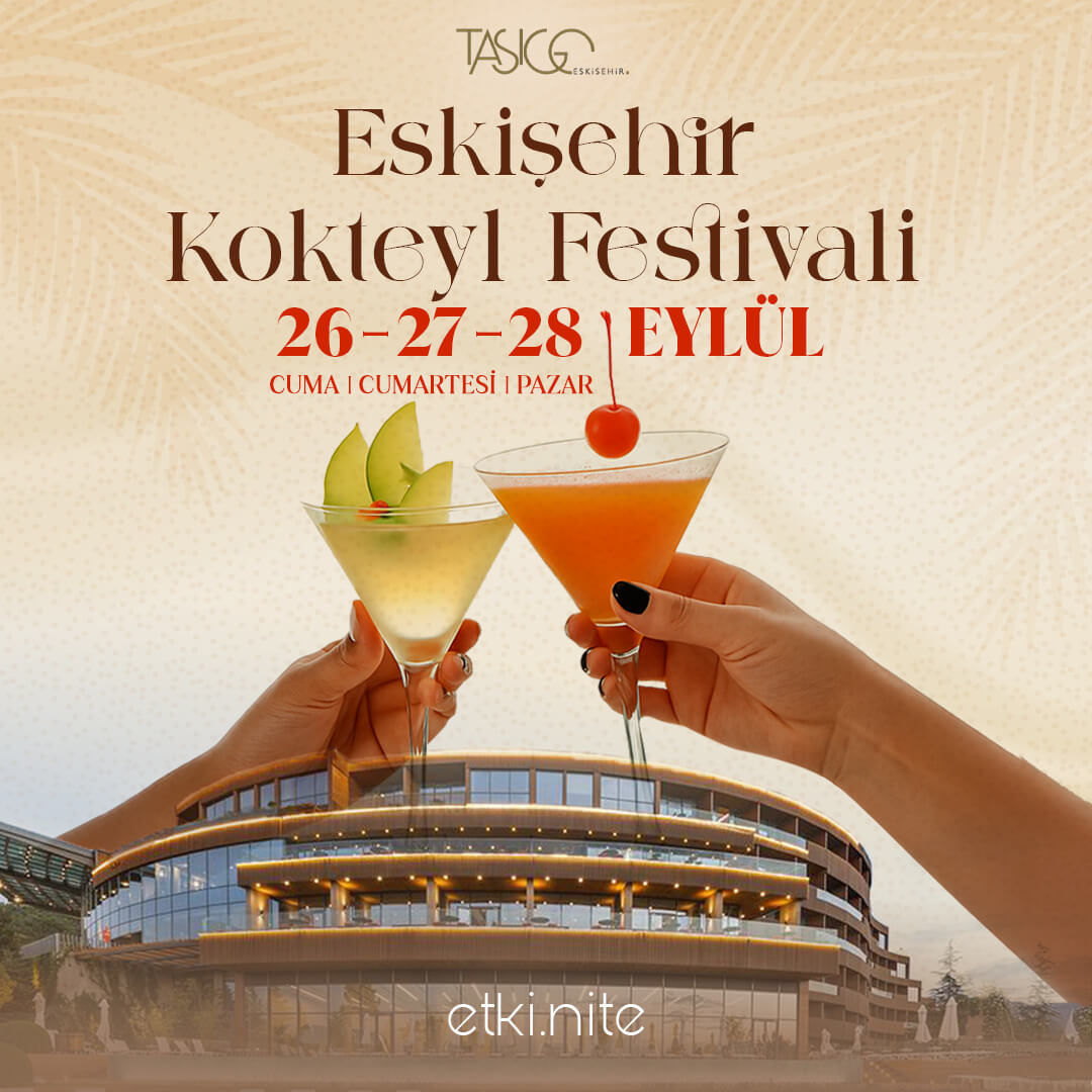 ÖN SATIŞ Eskişehir Kokteyl Festivali l Etki.Nite l Tasigo Hotel Eskişehir
